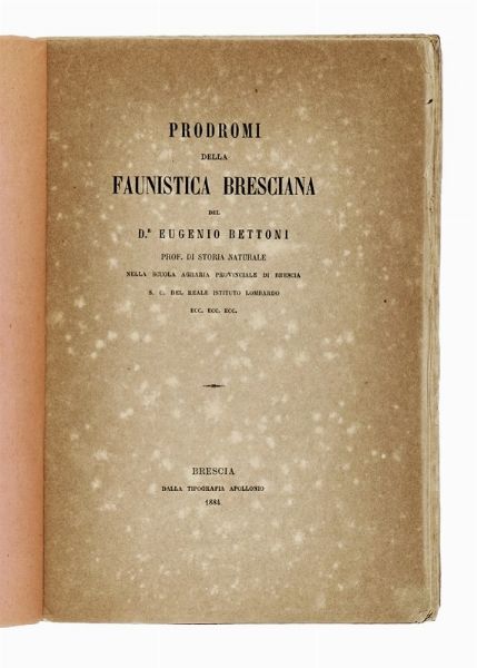 EUGENIO BETTONI : Prodromi della faunistica bresciana.  - Asta Libri, autografi e manoscritti - Associazione Nazionale - Case d'Asta italiane