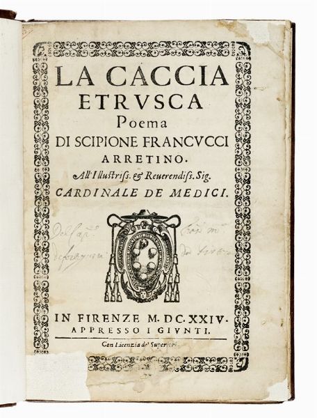 SCIPIONE FRANCUCCI : La caccia etrusca poema...  - Asta Libri, autografi e manoscritti - Associazione Nazionale - Case d'Asta italiane