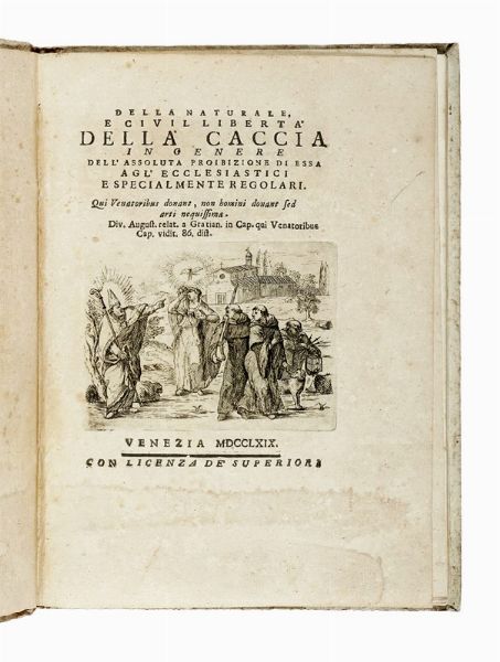VINCENZO SGRILLI : Della naturale, e civil libert della caccia in genere dell?assoluta proibizione di essa agl?ecclesiastici e specialmente regolari.  - Asta Libri, autografi e manoscritti - Associazione Nazionale - Case d'Asta italiane