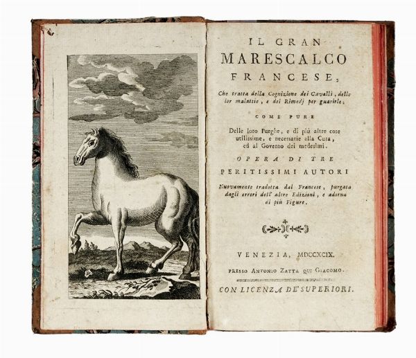ANTONIO ZATTA : Il Gran Marescalco Francese, che tratta della Cognizione dei Cavalli, delle lor malattie, e dei Rimedi per guarirle...  - Asta Libri, autografi e manoscritti - Associazione Nazionale - Case d'Asta italiane