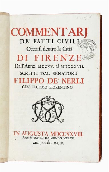 FILIPPO DE NERLI : Commentarj de' fatti civili occorsi dentro la citt di Firenze dall'anno 1215 al 1537...  - Asta Libri, autografi e manoscritti - Associazione Nazionale - Case d'Asta italiane