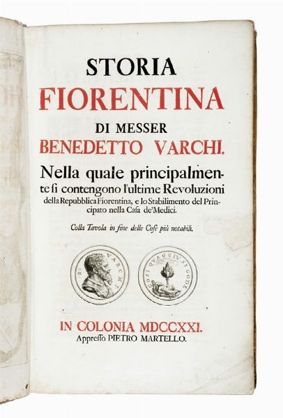 BENEDETTO VARCHI : Storia fiorentina di messer Benedetto Varchi. Nella quale principalmente si contengono l'ultime revoluzioni della Repubblica fiorentina, e lo stabilimento del principato nella casa de' Medici...  - Asta Libri, autografi e manoscritti - Associazione Nazionale - Case d'Asta italiane