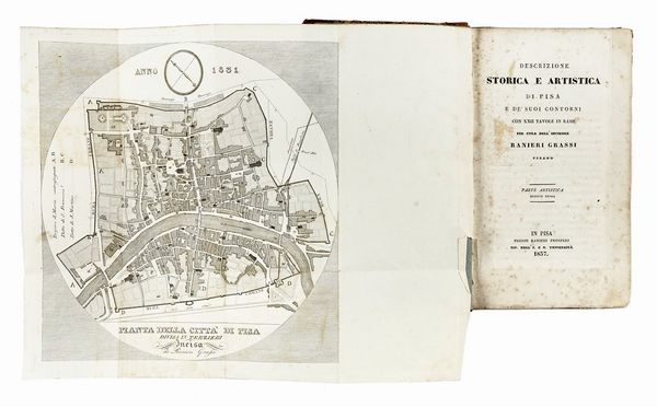 RANIERI GRASSI : Descrizione storica e artistica di Pisa e de' suoi contorni: con 22 tavole in rame...  - Asta Libri, autografi e manoscritti - Associazione Nazionale - Case d'Asta italiane