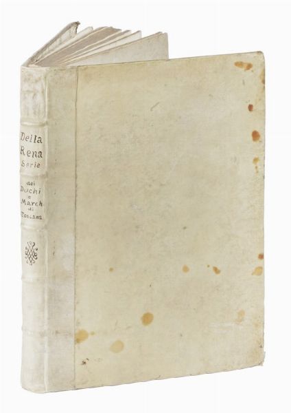 COSIMO DELLA RENA : Della serie degli antichi duchi e marchesi di Toscana con altre notizie dell'imperio romano e del regno de' Goti e de' Longobardi parte prima...  - Asta Libri, autografi e manoscritti - Associazione Nazionale - Case d'Asta italiane
