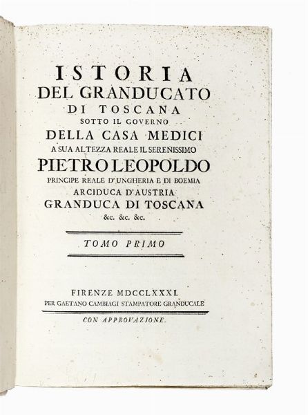 IACOPO RIGUCCIO GALLUZZI : Istoria del Granducato di Toscana sotto il governo della casa Medici [...] Tomo primo [-quinto].  - Asta Libri, autografi e manoscritti - Associazione Nazionale - Case d'Asta italiane