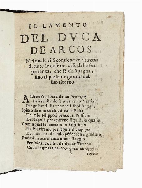 ll lamento del Duca de Arcos. Nel quale si contiene un ristretto di tutte le cose occorse dalla sua partenza, che f da Spagna, sino al presente giorno del suo ritorno.  - Asta Libri, autografi e manoscritti - Associazione Nazionale - Case d'Asta italiane