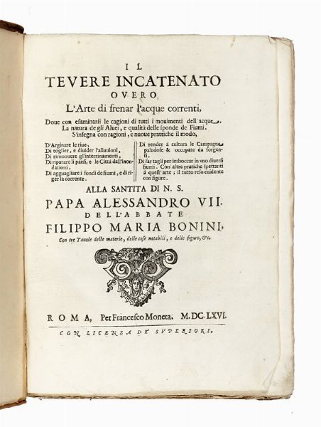 Filippo Maria Bonini : Il Tevere incatenato overo L'Arte di frenar l'acque correnti.  - Asta Libri, autografi e manoscritti - Associazione Nazionale - Case d'Asta italiane