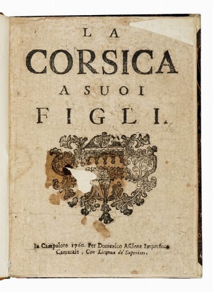 La Corsica a suoi figli.  - Asta Libri, autografi e manoscritti - Associazione Nazionale - Case d'Asta italiane