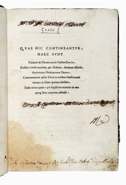 ANDREA MATTEO ACQUAVIVA : Quae hic contineantur: haec sunt Plutarchi de virtute morali libellus Graecus. Eiusdem libelli translatio...  - Asta Libri, autografi e manoscritti - Associazione Nazionale - Case d'Asta italiane
