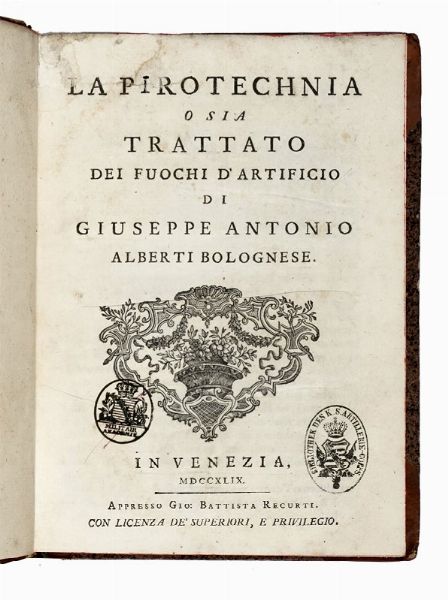 GIUSEPPE ANTONIO ALBERTI : La pirotechnia o sia trattato dei fuochi d'artificio.  - Asta Libri, autografi e manoscritti - Associazione Nazionale - Case d'Asta italiane