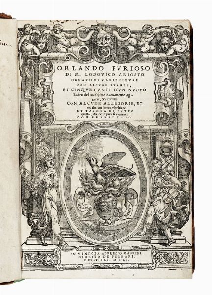 Ludovico Ariosto : Orlando furioso [...] ornato di varie figure con alcune stanze, et Cinque canti d'un nuovo libro...  - Asta Libri, autografi e manoscritti - Associazione Nazionale - Case d'Asta italiane