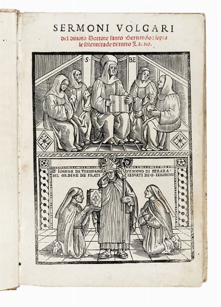 BERNARDUS CLARAVALLENSIS : Sermoni volgari [...] sopra le solennitade di tutto l?anno.  - Asta Libri, autografi e manoscritti - Associazione Nazionale - Case d'Asta italiane