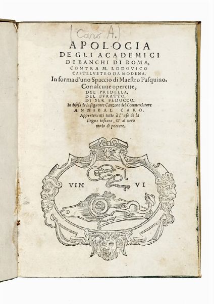 Annibale Caro : Apologia de gli Academici di Banchi di Roma, contra m. Lodovico Castelvetro da Modena. [...] Appartenenti tutte  l'uso de la lingua toscana, & al vero modo di poetare.  - Asta Libri, autografi e manoscritti - Associazione Nazionale - Case d'Asta italiane