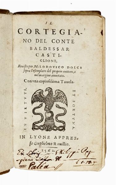 BALDASSARRE CASTIGLIONE : Il Cortegiano [...] Revisto per M. Lodovico Dolce...  - Asta Libri, autografi e manoscritti - Associazione Nazionale - Case d'Asta italiane