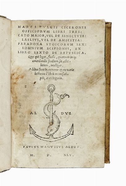 MARCUS TULLIUS CICERO : Officiorum libri tres: Cato Maior, vel De senectute: Laelius, vel De amicitia: Paradoxa stoicorum sex: Somnium Scipionis, ex libro sexto De Republica [...] Additae sunt in extremo opere uariae...  - Asta Libri, autografi e manoscritti - Associazione Nazionale - Case d'Asta italiane