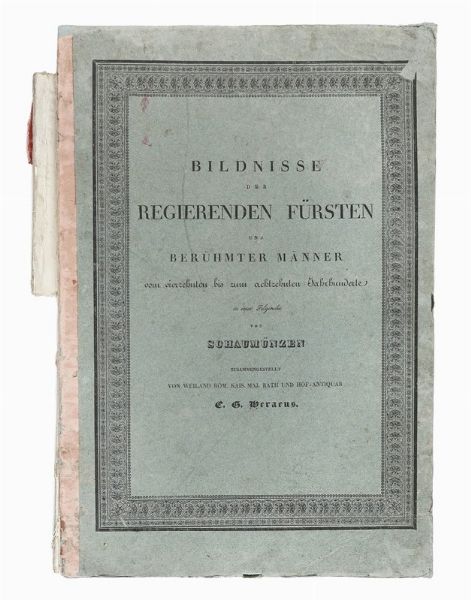 CARL GUSTAV HERAEUS : Bildnisse der regierenden Frsten und berhmter Mnner vom vierzehuten bis zum achtzehuten Iahrhunderte...  - Asta Libri, autografi e manoscritti - Associazione Nazionale - Case d'Asta italiane