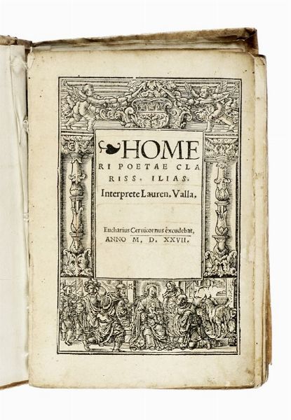 HOMERUS : Homeri poetae clariss. Ilias. Interprete Lauren. Valla.  - Asta Libri, autografi e manoscritti - Associazione Nazionale - Case d'Asta italiane