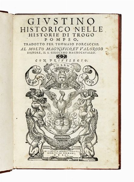 MARCUS IUNIANUS IUSTINUS : Giustino historico nelle historie di Trogo Pompeo, tradotto per Thomaso Porcacchi...  - Asta Libri, autografi e manoscritti - Associazione Nazionale - Case d'Asta italiane