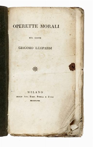 GIACOMO LEOPARDI : Operette morali del conte Giacomo Leopardi.  - Asta Libri, autografi e manoscritti - Associazione Nazionale - Case d'Asta italiane