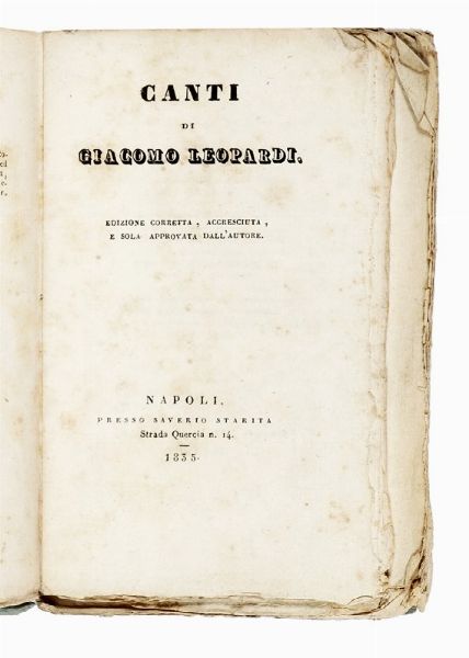 GIACOMO LEOPARDI : Canti di Giacomo Leopardi. Edizione corretta, accresciuta, e sola approvata dall?Autore.  - Asta Libri, autografi e manoscritti - Associazione Nazionale - Case d'Asta italiane