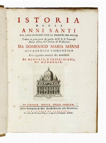 DOMENICO MARIA MANNI : Istoria degli Anni Santi dal loro principio fino al presente del MDCCL...  - Asta Libri, autografi e manoscritti - Associazione Nazionale - Case d'Asta italiane