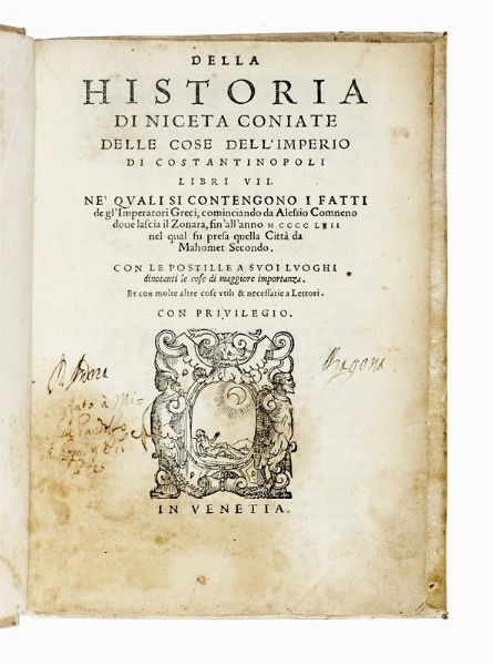 NICETAS ACOMINATUS : Della historia delle cose dell'imperio di Costantinopoli libri VII ne' quali si contengono i fatti degl'imperatori greci...  - Asta Libri, autografi e manoscritti - Associazione Nazionale - Case d'Asta italiane