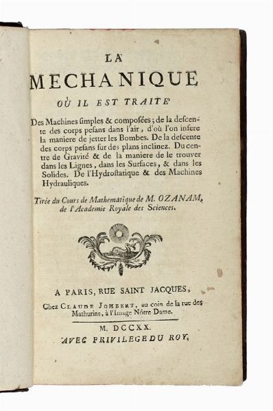 Jacques Ozanam : Mchanique o il est trait des machines simples & composes...  - Asta Libri, autografi e manoscritti - Associazione Nazionale - Case d'Asta italiane
