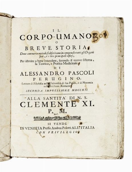 ALESSANDRO PASCOLI : Il corpo-umano, o Breve storia dove con nuovo metodo si descrivono in compendio tutti gli organi suoi...  - Asta Libri, autografi e manoscritti - Associazione Nazionale - Case d'Asta italiane