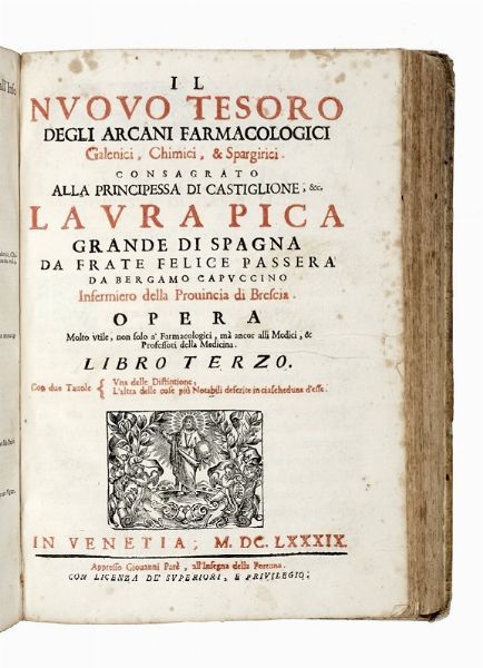 FELICE PASSERA (DA BERGAMO) : Il nuovo tesoro degl?arcani farmacologici galenici, & chimici, o spargirici...  - Asta Libri, autografi e manoscritti - Associazione Nazionale - Case d'Asta italiane