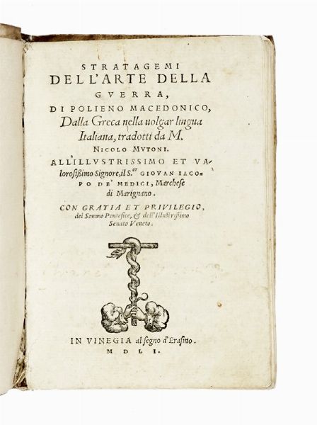 (MACEDO) POLYAENUS : Stratagemi dell'arte della guerra, di Polieno Macedonico, dalla greca nella volgar lingua italiana, tradotti da M. Nicolo Mutoni...  - Asta Libri, autografi e manoscritti - Associazione Nazionale - Case d'Asta italiane