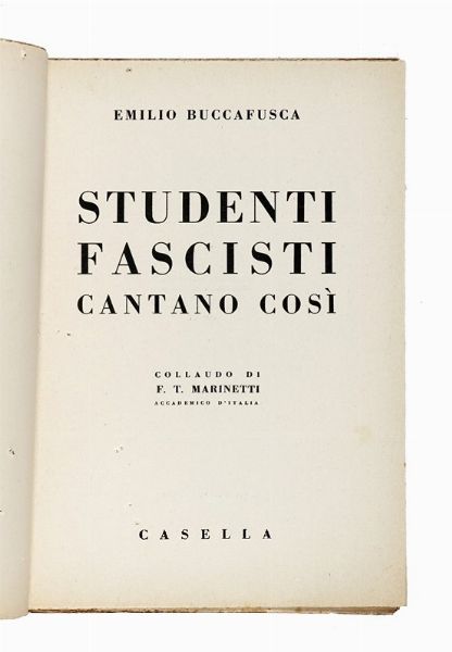 EMILIO BOCCAFUSCA : Studenti fascisti cantano cos.  - Asta Libri, autografi e manoscritti - Associazione Nazionale - Case d'Asta italiane