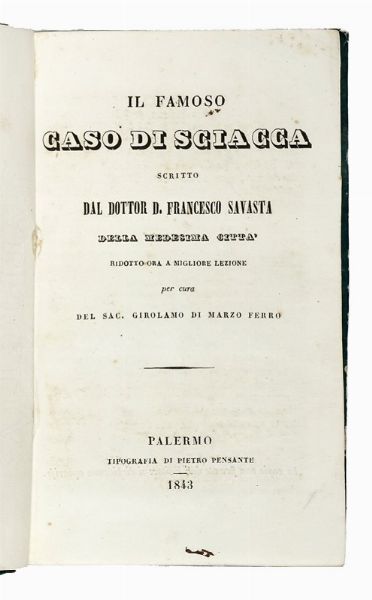 Francesco Savasta : Il famoso caso di Sciacca.  - Asta Libri, autografi e manoscritti - Associazione Nazionale - Case d'Asta italiane