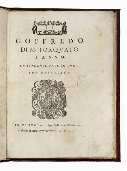 Torquato Tasso : Il Goffredo [...] Nuovamente dato in luce.  - Asta Libri, autografi e manoscritti - Associazione Nazionale - Case d'Asta italiane