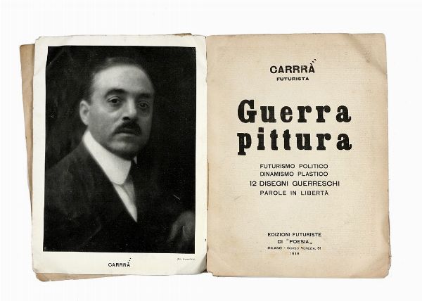 Carlo Carr : Guerrapittura. Futurismo politico, dinamismo plastico...  - Asta Libri, autografi e manoscritti - Associazione Nazionale - Case d'Asta italiane