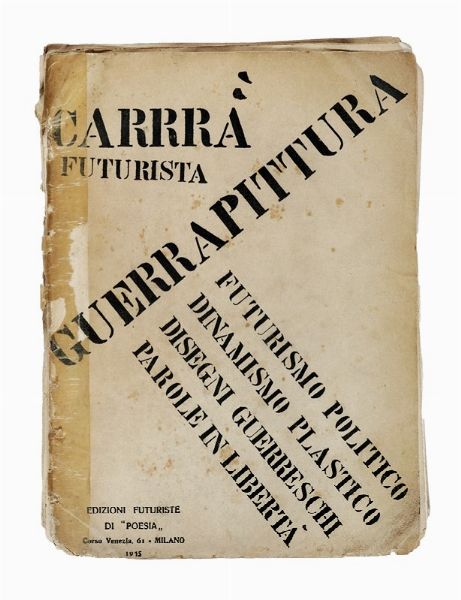 Carlo Carr : Guerrapittura. Futurismo politico, dinamismo plastico...  - Asta Libri, autografi e manoscritti - Associazione Nazionale - Case d'Asta italiane