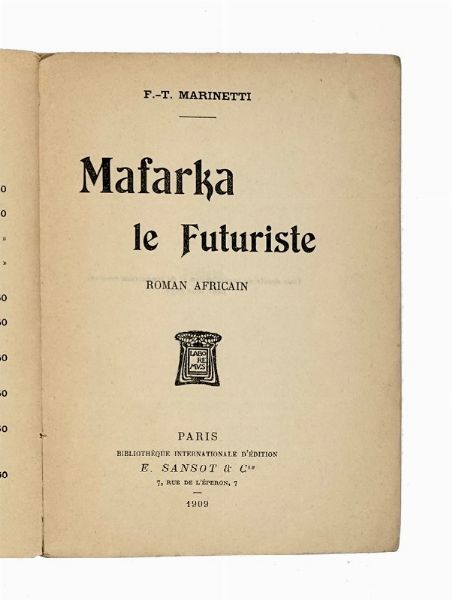Filippo Tommaso Marinetti : Mafarka le Futuriste. Roma Africain.  - Asta Libri, autografi e manoscritti - Associazione Nazionale - Case d'Asta italiane