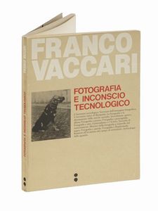 Franco Vaccari : Fotografia e inconscio tecnologico.  - Asta Libri, autografi e manoscritti - Associazione Nazionale - Case d'Asta italiane