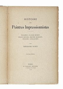 THODORE DURET - Histoire des peintres impressionnistes: Pissarro, Claude Monet, Sisley, Renoir, Berthe Morisot, Czanne, Guillaumin [...]. Nouvelle dition.
