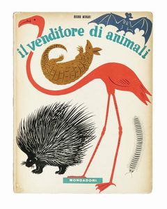 BRUNO MUNARI : Il venditore di animali.  - Asta Libri, autografi e manoscritti - Associazione Nazionale - Case d'Asta italiane