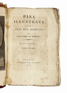 Alessandro Da Morrona - Pisa illustrata nelle arti del disegno da Alessandro da Morrona... Tomo primo [-terzo].