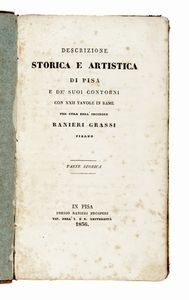RANIERI GRASSI - Descrizione storica e artistica di Pisa e de' suoi contorni: con 22 tavole in rame...