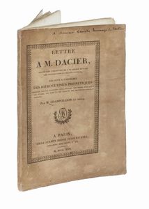 JEAN FRANOIS CHAMPOLLION : Lettre a m. Dacier, secretaire perpetuel de l'Academie Royale des inscription et belles-lettres, relative a l'alphabet des hieroglyphes phonetiques employes par les egiptiens...  - Asta Libri, autografi e manoscritti - Associazione Nazionale - Case d'Asta italiane