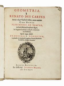 REN DESCARTES - Geometria,  Renato Des Cartes anno 1637 Gallic edita; nunc autem cum notis Florimondi de Beaune, ... in linguam Latinam versa, & commentariis illustrata, oper atque studio Francisci  Schooten, Leydensis...
