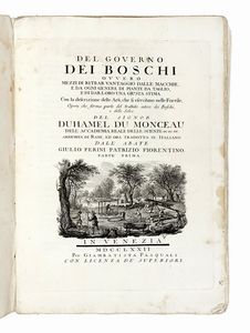 Henri Louis Duhamel du Monceau - Del governo dei boschi [...] arricchita di Rami, ed ora tradotta in italiano dall'Abate Giulio Perini [...]. Parte prima (-seconda).