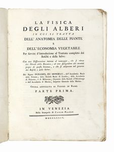 Henri Louis Duhamel du Monceau - La fisica degli alberi in cui si tratta dell'anatomia delle piante e dell'economia vegetabile [...]. Parte prima (-seconda).