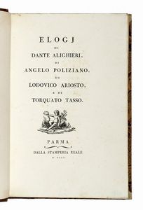 ANGELO FABRONI - Elogj di Dante Alighieri, di Angelo Poliziano, di Lodovico Ariosto, e di Torquato Tasso.
