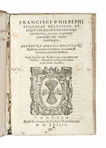 Francesco Filelfo - Epistolae breviores, et elegantiores, atque adolescentibus magis conducentes, ex toto originario exemplari iam denuo transumptae...