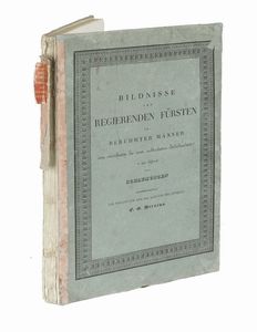 CARL GUSTAV HERAEUS : Bildnisse der regierenden Frsten und berhmter Mnner vom vierzehuten bis zum achtzehuten Iahrhunderte...  - Asta Libri, autografi e manoscritti - Associazione Nazionale - Case d'Asta italiane