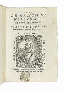 ISOCRATES - Tutte le orationi d'Isocrate orator atheniese; tradotte in lingua italiana...