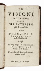 Gregorio Leti - Le visioni politiche sopra gli interessi pi reconditi, di tutti prencipi, e republiche della christianit...